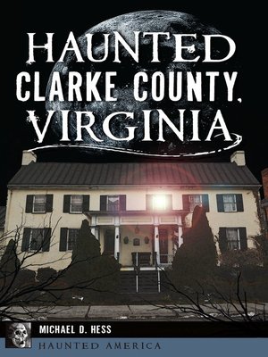cover image of Haunted Clarke County, Virginia